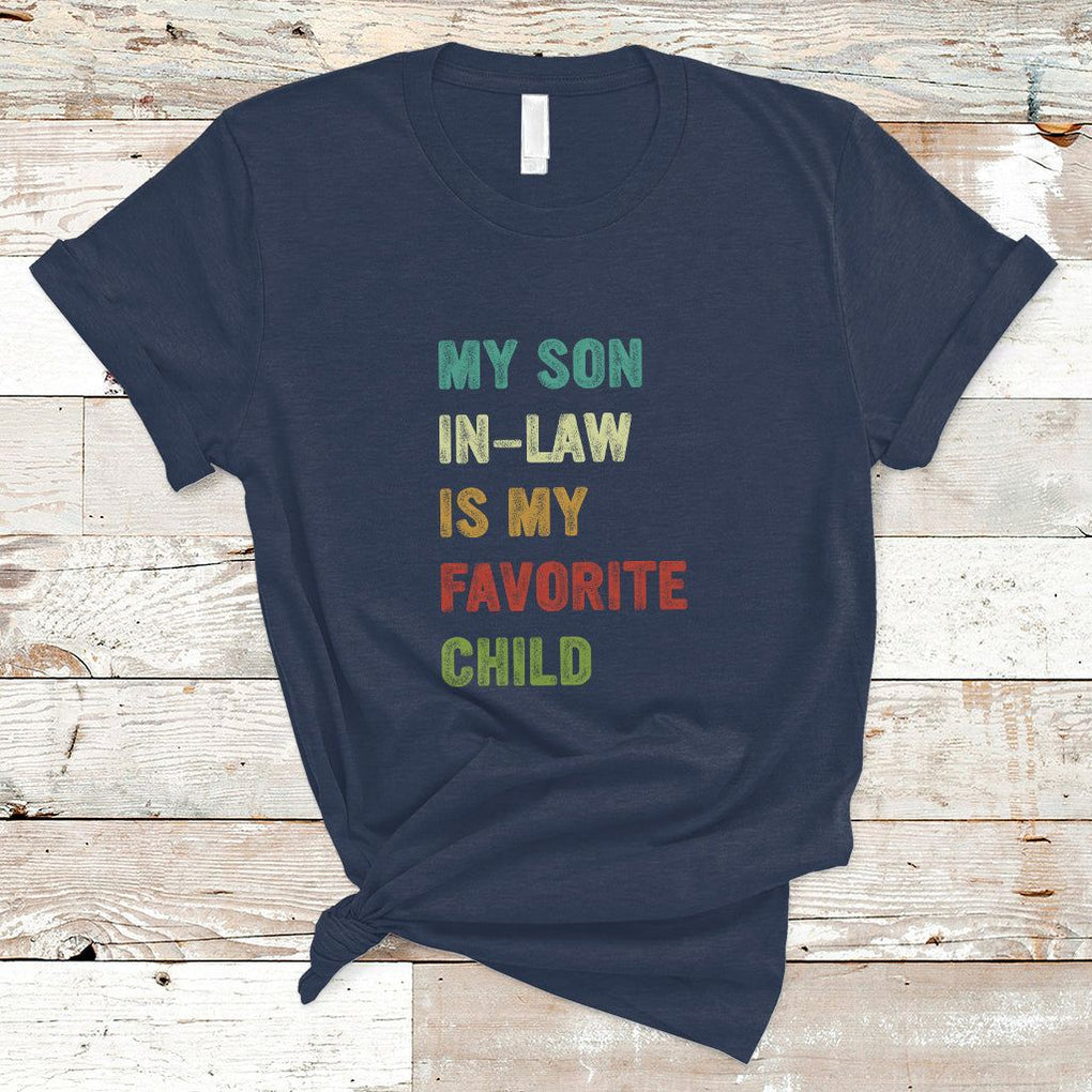 Son In Law T Shirt My Son In Law Is My Favorite Child Funny Family Humor TS02 Printyourwear