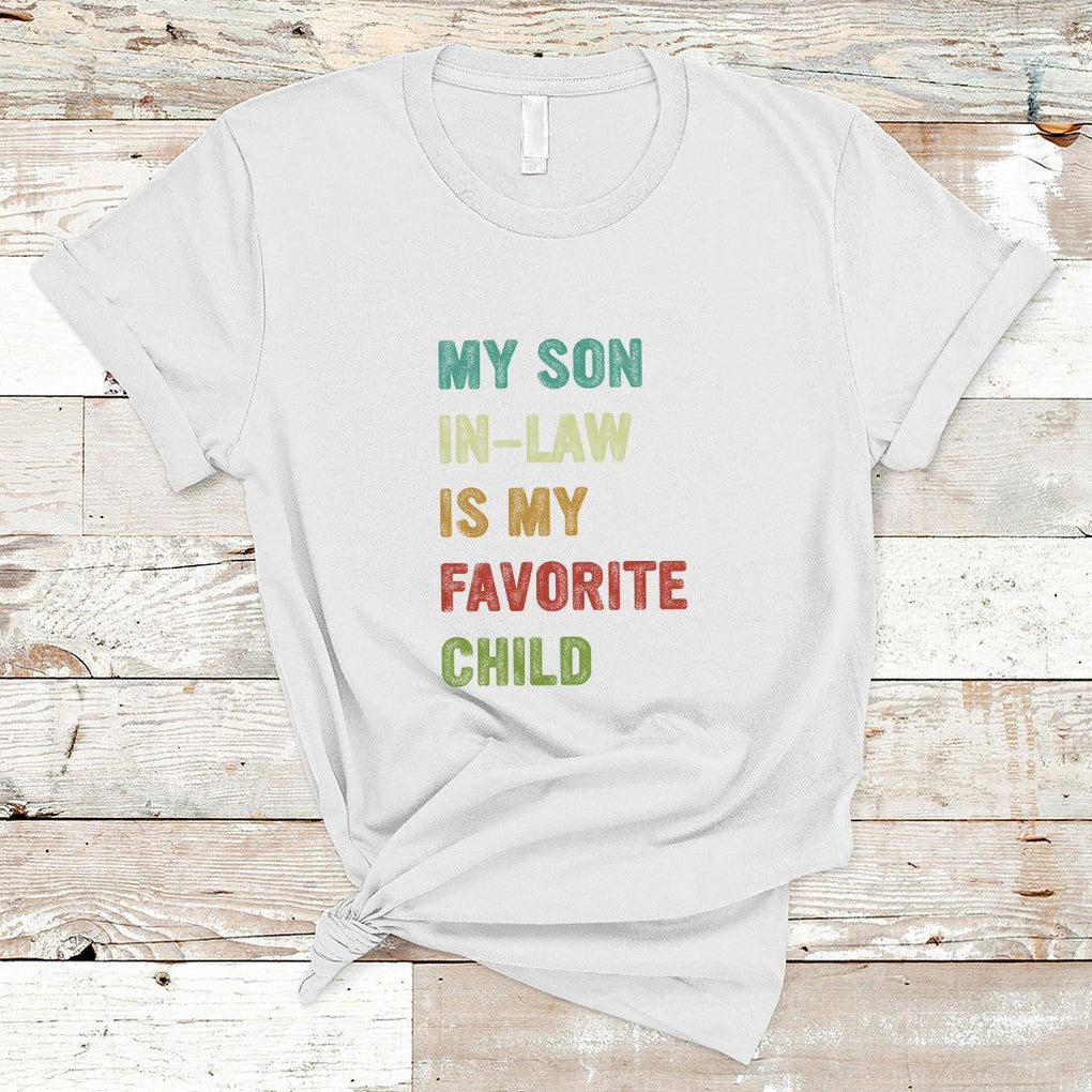 Son In Law T Shirt My Son In Law Is My Favorite Child Funny Family Humor TS02 Printyourwear