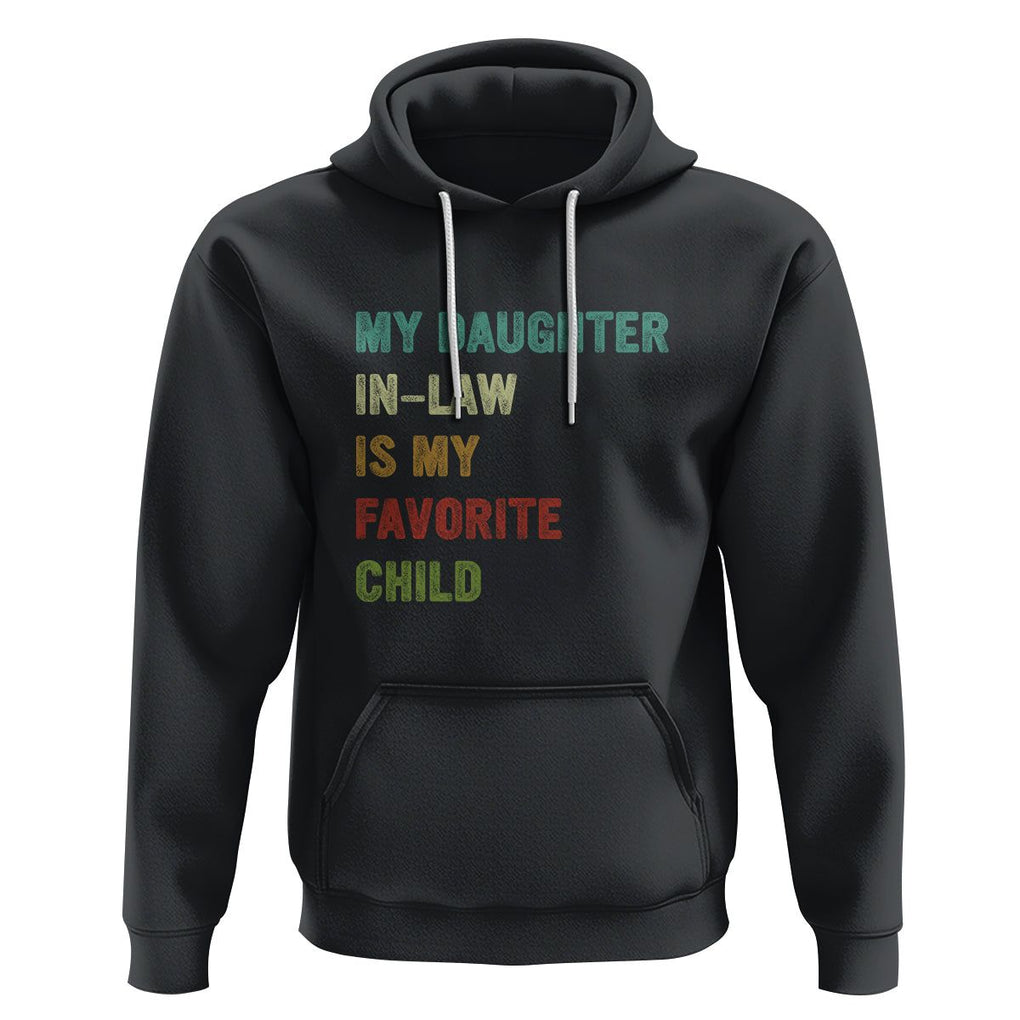 Daughter In Law Hoodie My Daughter In Law Is My Favorite Child Funny Family Humor TS02 White Printyourwear