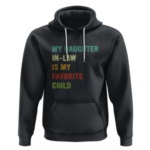 Daughter In Law Hoodie My Daughter In Law Is My Favorite Child Funny Family Humor TS02 White Printyourwear