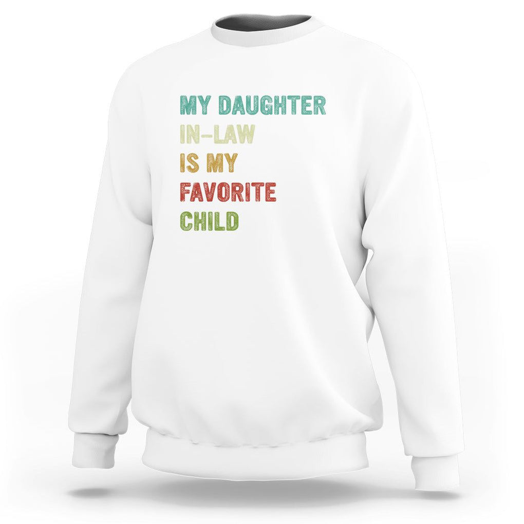 Daughter In Law Sweatshirt My Daughter In Law Is My Favorite Child Funny Family Humor TS02 Printyourwear