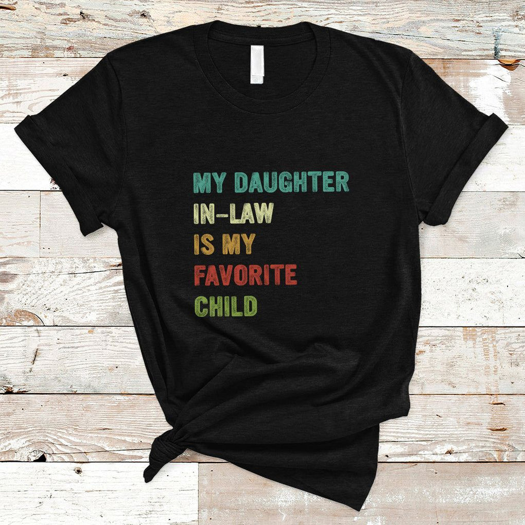 Daughter In Law T Shirt My Daughter In Law Is My Favorite Child Funny Family Humor TS02 White Printyourwear