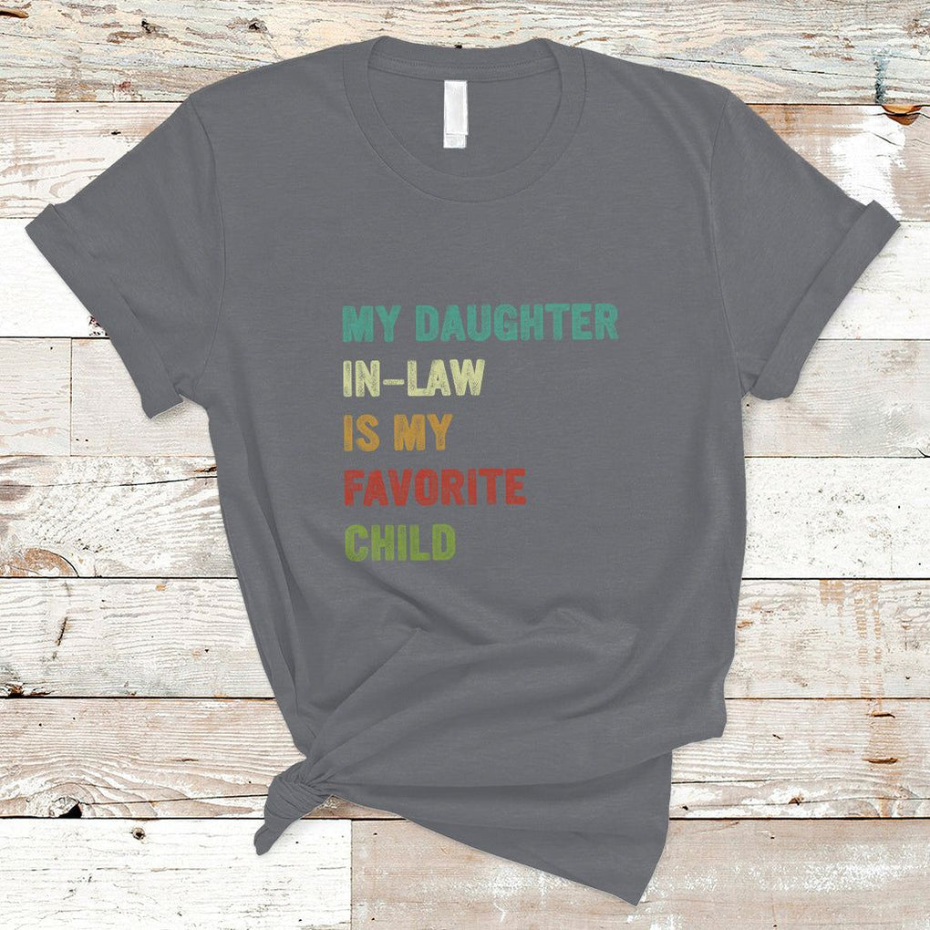 Daughter In Law T Shirt My Daughter In Law Is My Favorite Child Funny Family Humor TS02 Printyourwear