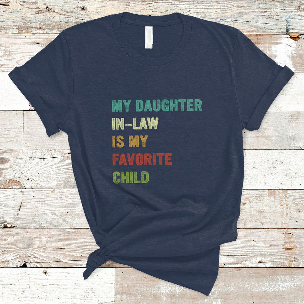Daughter In Law T Shirt My Daughter In Law Is My Favorite Child Funny Family Humor TS02 Printyourwear