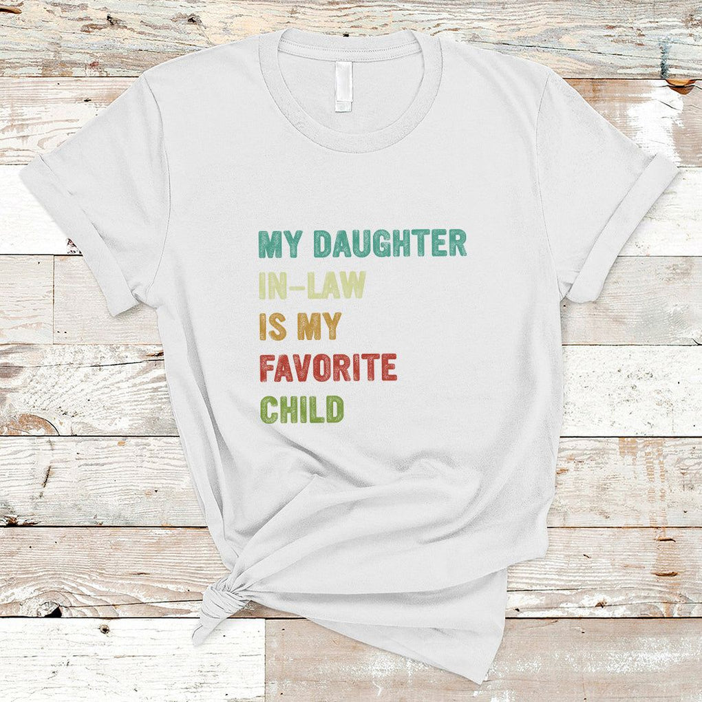 Daughter In Law T Shirt My Daughter In Law Is My Favorite Child Funny Family Humor TS02 Printyourwear