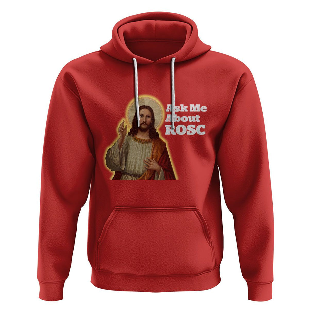Funny Jesus Hoodie Ask Me About ROSC Funny Best ROSC Ever Jesus CPR Nurse Nursing Doctor Surgeon TS02 Red Printyourwear