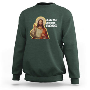 Funny Jesus Sweatshirt Ask Me About ROSC Funny Best ROSC Ever Jesus CPR Nurse Nursing Doctor Surgeon TS02 Dark Forest Green Printyourwear