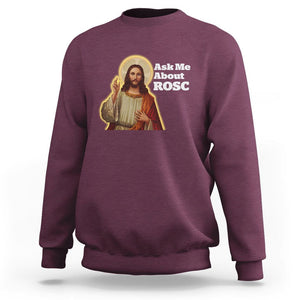 Funny Jesus Sweatshirt Ask Me About ROSC Funny Best ROSC Ever Jesus CPR Nurse Nursing Doctor Surgeon TS02 Maroon Printyourwear
