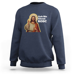 Funny Jesus Sweatshirt Ask Me About ROSC Funny Best ROSC Ever Jesus CPR Nurse Nursing Doctor Surgeon TS02 Navy Printyourwear
