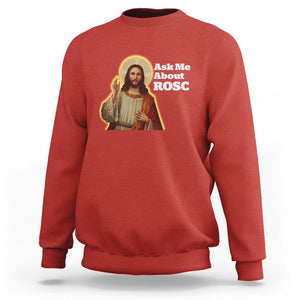 Funny Jesus Sweatshirt Ask Me About ROSC Funny Best ROSC Ever Jesus CPR Nurse Nursing Doctor Surgeon TS02 Red Printyourwear