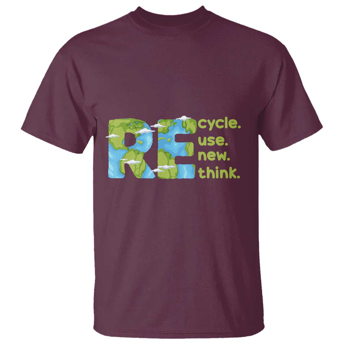 Earth Day T Shirt Recycle Reuse Renew Rethink Outfit For Earth Day 2023 TS02 Maroon Printyourwear