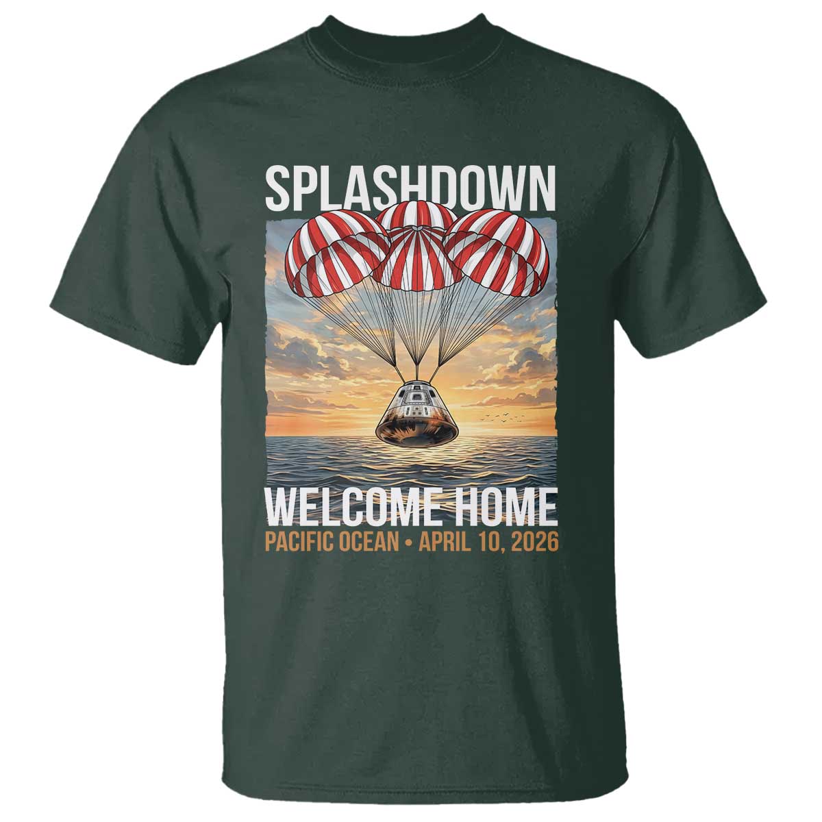 2026 Lunar Mission Splashdown Welcome Home T Shirt Pacific Ocean April 10 Vintage Capsule Recovery Graphic TS02 Dark Forest Green Print Your Wear
