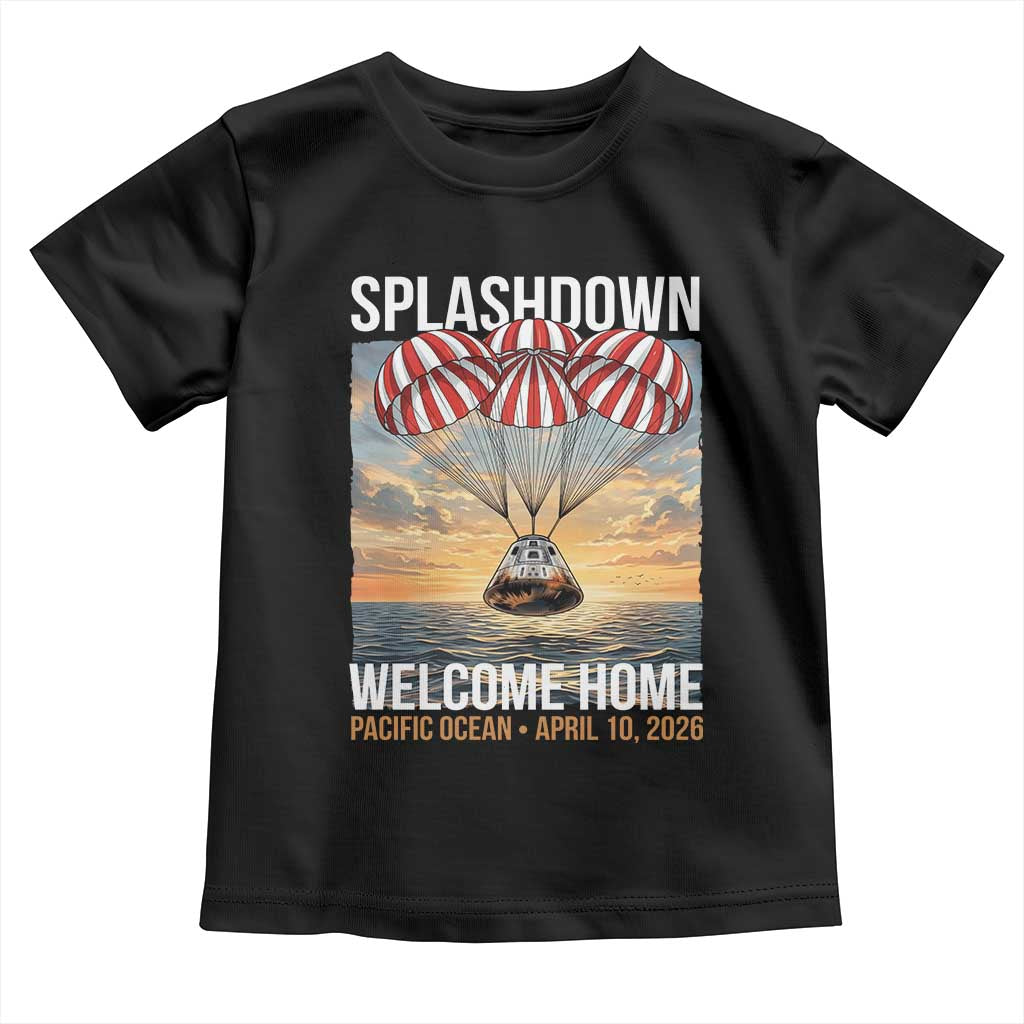 2026 Lunar Mission Splashdown Welcome Home Toddler T Shirt Pacific Ocean April 10 Vintage Capsule Recovery Graphic TS02 Black Print Your Wear