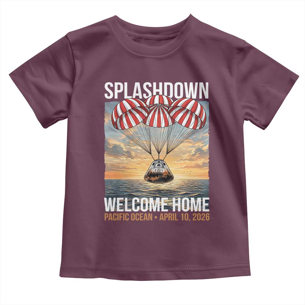 2026 Lunar Mission Splashdown Welcome Home Toddler T Shirt Pacific Ocean April 10 Vintage Capsule Recovery Graphic TS02 Maroon Print Your Wear