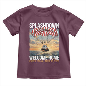 2026 Lunar Mission Splashdown Welcome Home Toddler T Shirt Pacific Ocean April 10 Vintage Capsule Recovery Graphic TS02 Maroon Print Your Wear