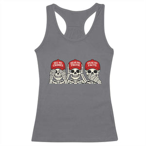 See No Crimes Hear No Truth Speak No Facts Skeletons Racerback Tank Top Political Satire Three Wise Monkeys Graphic TS02 Charcoal Print Your Wear