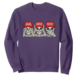 See No Crimes Hear No Truth Speak No Facts Skeletons Sweatshirt Political Satire Three Wise Monkeys Graphic TS02 Purple Print Your Wear