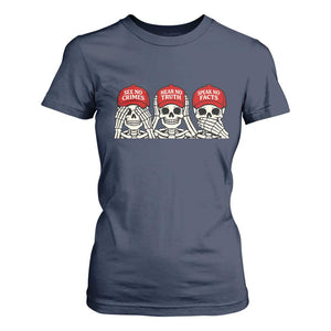See No Crimes Hear No Truth Speak No Facts Skeletons T Shirt For Women Political Satire Three Wise Monkeys Graphic TS02 Navy Print Your Wear
