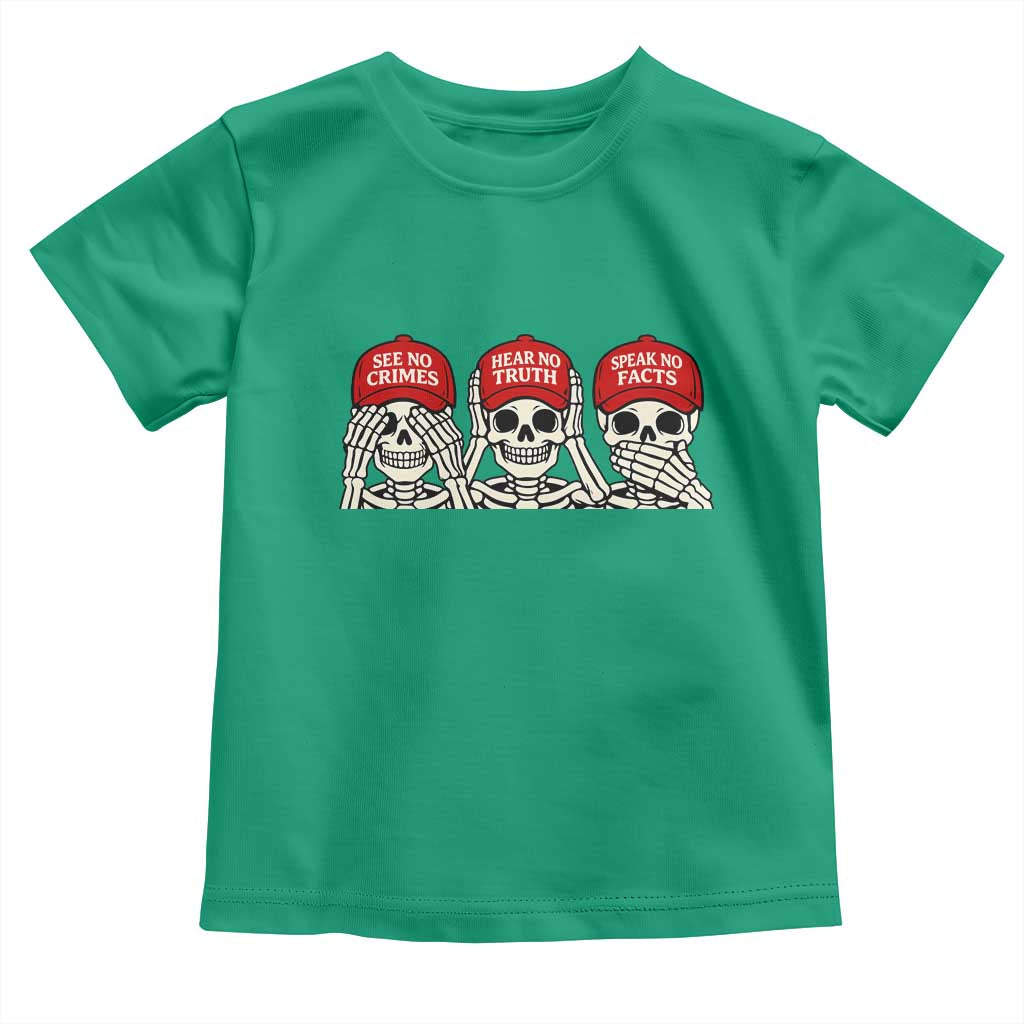 See No Crimes Hear No Truth Speak No Facts Skeletons Toddler T Shirt Political Satire Three Wise Monkeys Graphic TS02 Irish Green Print Your Wear