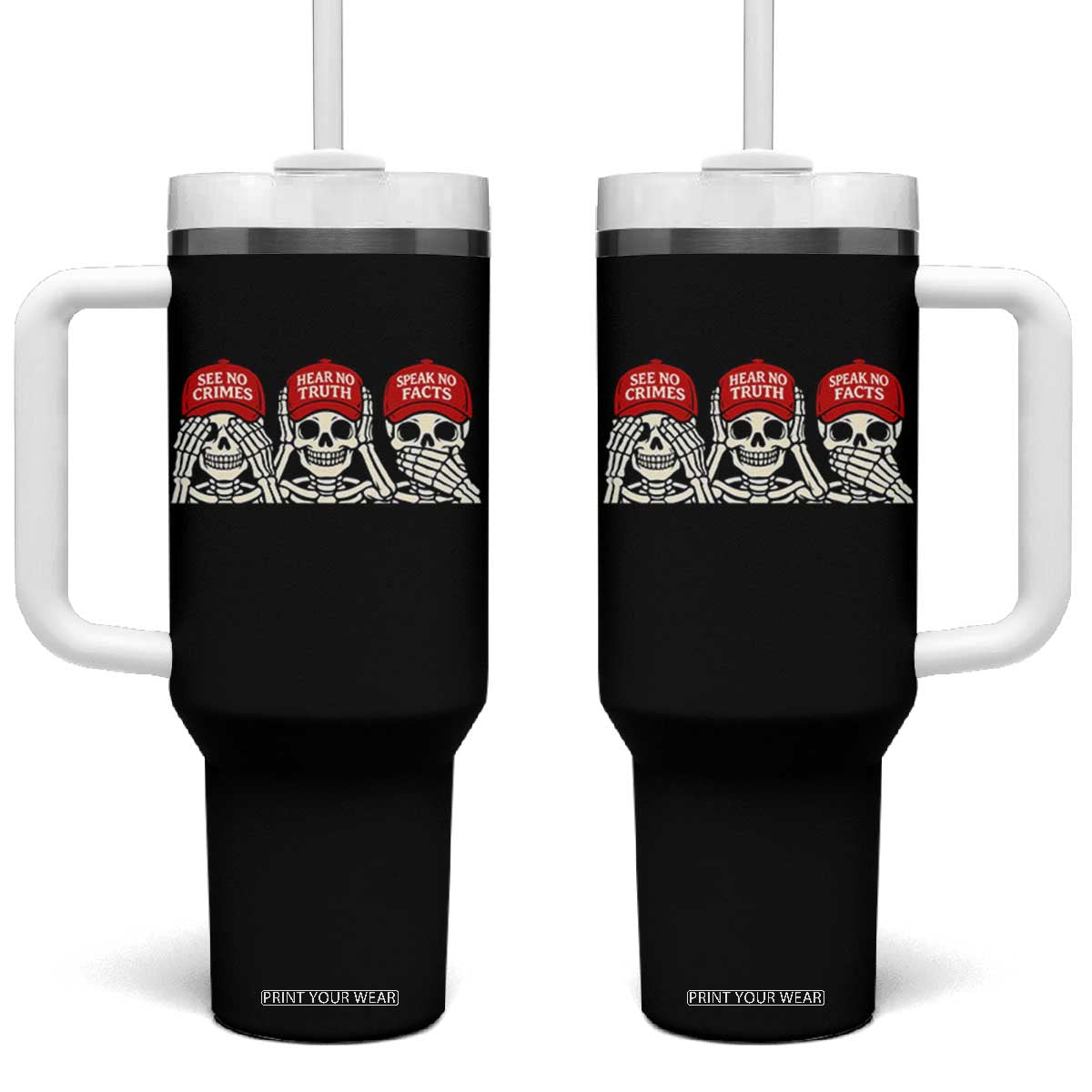 See No Crimes Hear No Truth Speak No Facts Skeletons Tumbler With Handle Political Satire Three Wise Monkeys Graphic TS02 One Size: 40 oz Black Print Your Wear