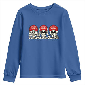 See No Crimes Hear No Truth Speak No Facts Skeletons Youth Sweatshirt Political Satire Three Wise Monkeys Graphic TS02 Royal Blue Print Your Wear