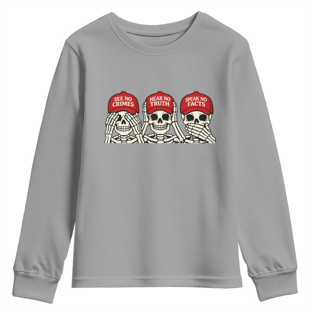 See No Crimes Hear No Truth Speak No Facts Skeletons Youth Sweatshirt Political Satire Three Wise Monkeys Graphic TS02 Sport Gray Print Your Wear