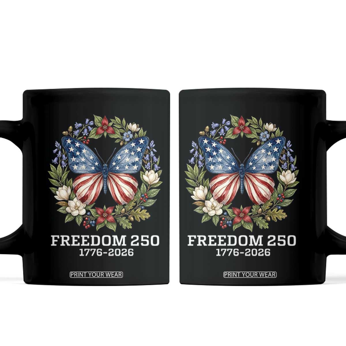 Freedom 250 Years American Flag Butterfly Coffee Mug Floral Wreath Patriotic 1776-2026 Semiquincentennial Celebration TS02 Black Print Your Wear