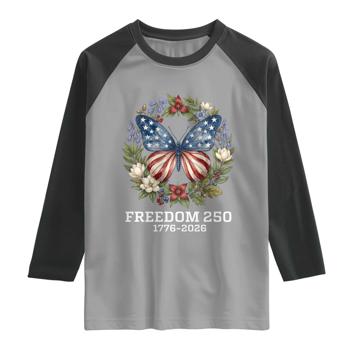 Freedom 250 Years American Flag Butterfly Raglan Shirt Floral Wreath Patriotic 1776-2026 Semiquincentennial Celebration TS02 Sport Gray Black Print Your Wear