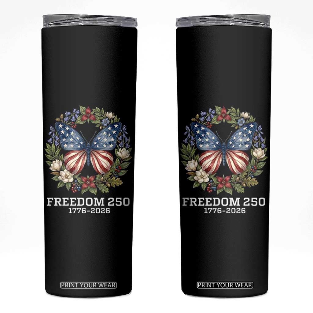 Freedom 250 Years American Flag Butterfly Skinny Tumbler Floral Wreath Patriotic 1776-2026 Semiquincentennial Celebration TS02 Black Print Your Wear