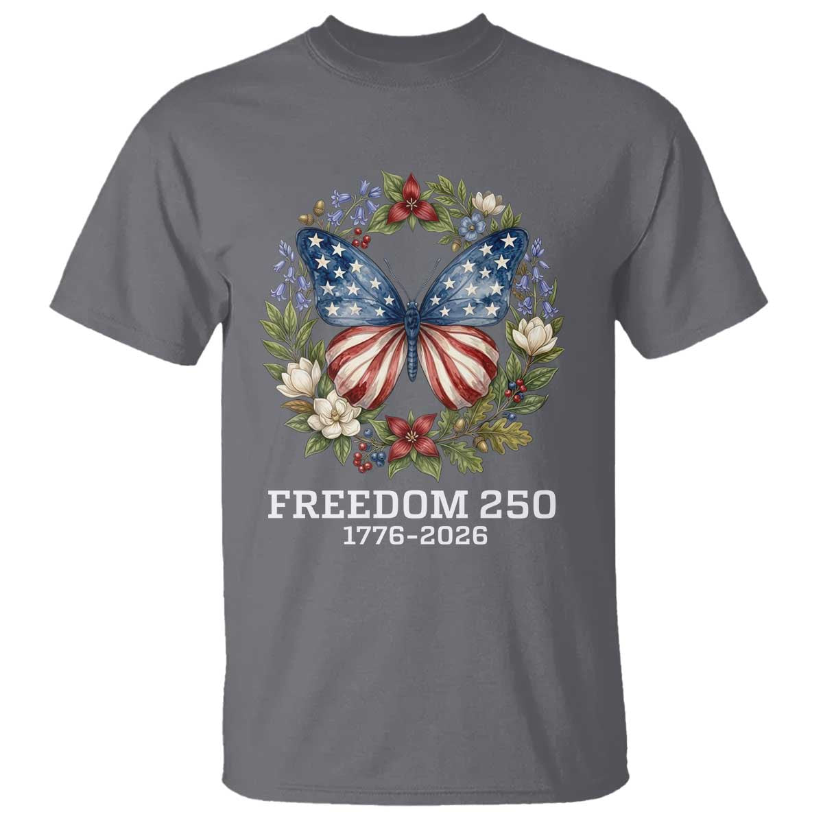 Freedom 250 Years American Flag Butterfly T Shirt Floral Wreath Patriotic 1776-2026 Semiquincentennial Celebration TS02 Charcoal Print Your Wear