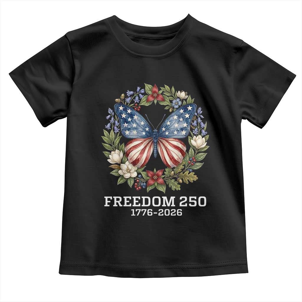 Freedom 250 Years American Flag Butterfly Toddler T Shirt Floral Wreath Patriotic 1776-2026 Semiquincentennial Celebration TS02 Black Print Your Wear