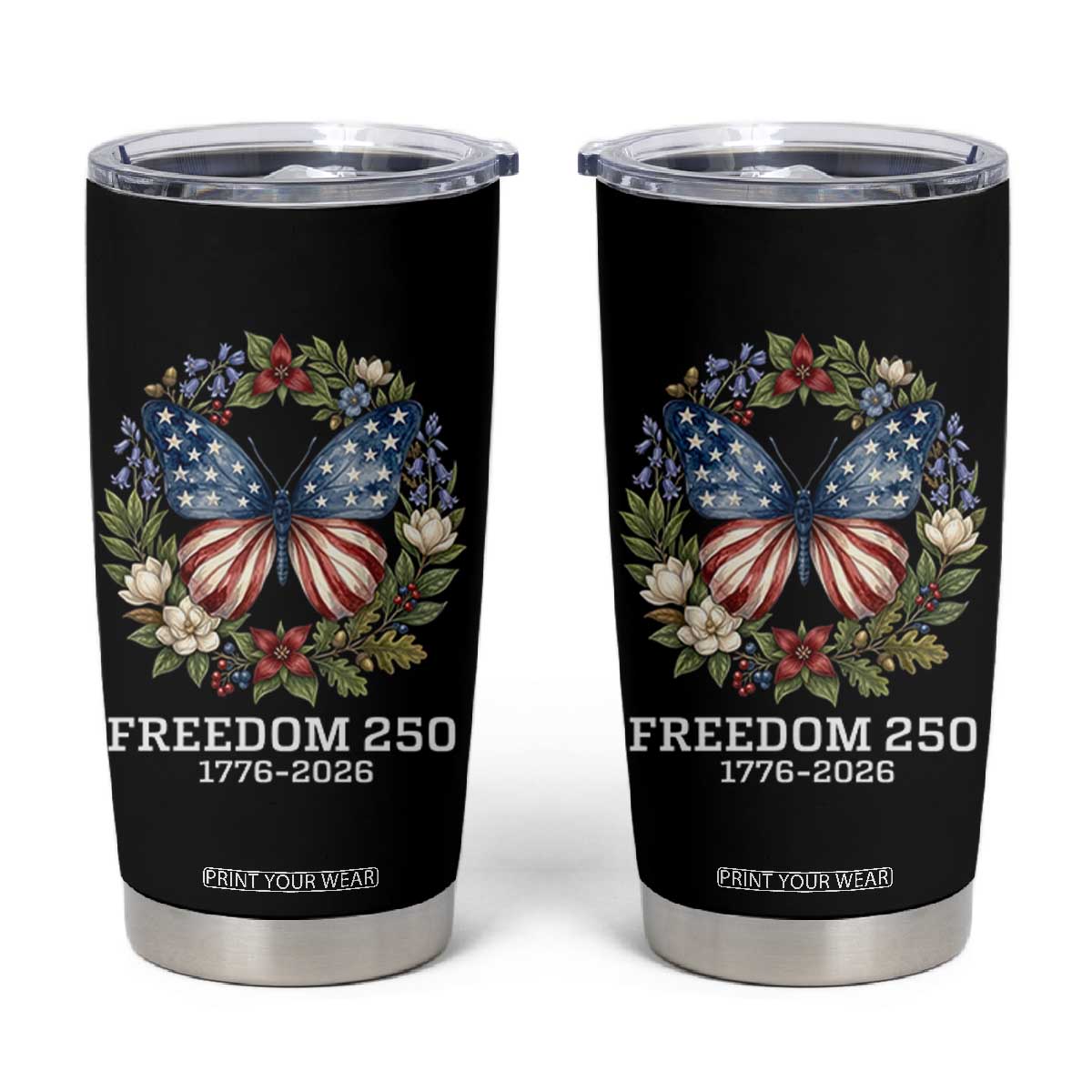 Freedom 250 Years American Flag Butterfly Tumbler Cup Floral Wreath Patriotic 1776-2026 Semiquincentennial Celebration TS02 Black Print Your Wear