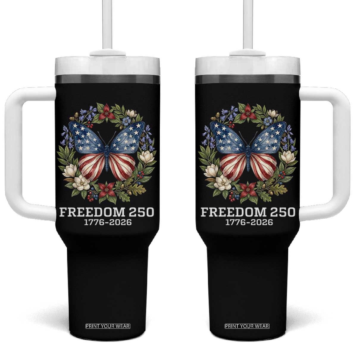 Freedom 250 Years American Flag Butterfly Tumbler With Handle Floral Wreath Patriotic 1776-2026 Semiquincentennial Celebration TS02 One Size: 40 oz Black Print Your Wear
