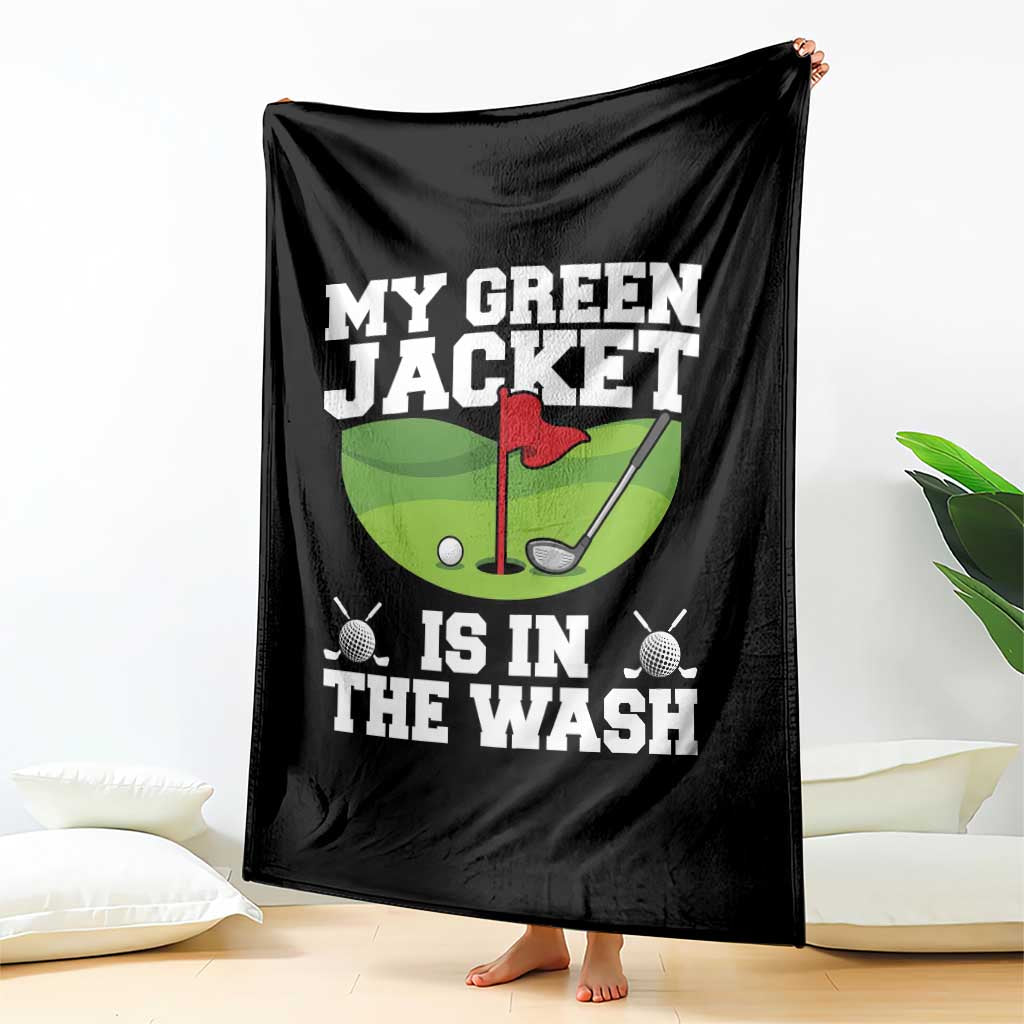 My Jacket Is In The Wash Funny Golfing Throw Blanket Georgia Golf Humor Sarcastic Golfer TS02 Print Your Wear