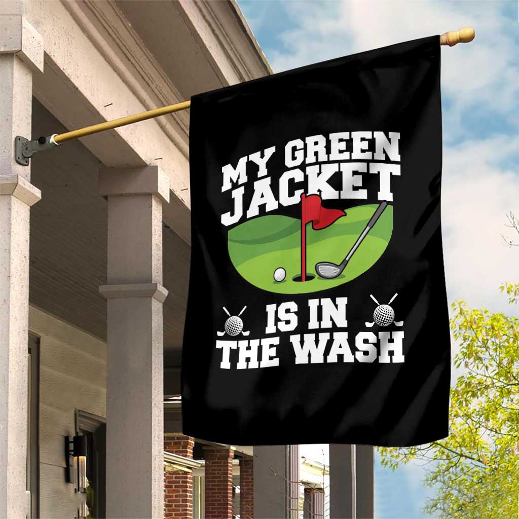 My Jacket Is In The Wash Funny Golfing Garden Flag Georgia Golf Humor Sarcastic Golfer TS02 Print Your Wear