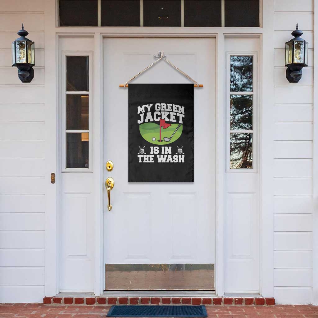 My Jacket Is In The Wash Funny Golfing Garden Flag Georgia Golf Humor Sarcastic Golfer TS02 Print Your Wear