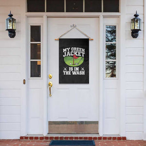 My Jacket Is In The Wash Funny Golfing Garden Flag Georgia Golf Humor Sarcastic Golfer TS02 Print Your Wear