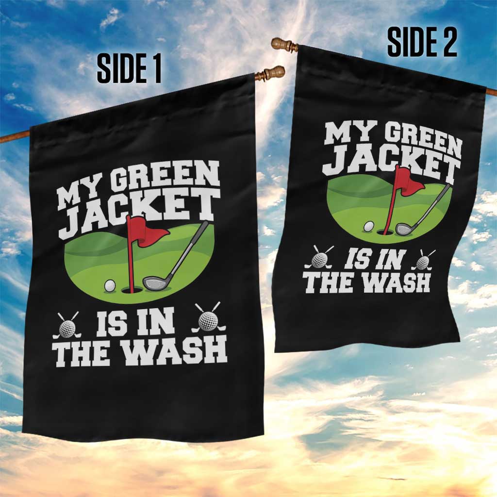 My Jacket Is In The Wash Funny Golfing Garden Flag Georgia Golf Humor Sarcastic Golfer TS02 Print Your Wear