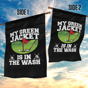 My Jacket Is In The Wash Funny Golfing Garden Flag Georgia Golf Humor Sarcastic Golfer TS02 Print Your Wear