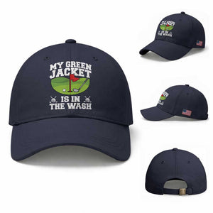 My Jacket Is In The Wash Funny Golfing Baseball Cap Georgia Golf Humor Sarcastic Golfer TS02 Baseball Cap Universal Fit Navy Print Your Wear