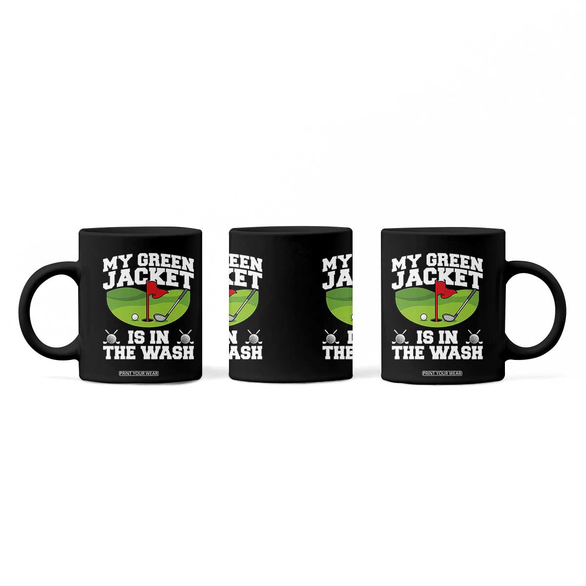 My Jacket Is In The Wash Funny Golfing Coffee Mug Georgia Golf Humor Sarcastic Golfer TS02 Print Your Wear