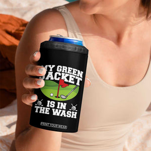 My Jacket Is In The Wash Funny Golfing 4 in 1 Can Cooler Tumbler Georgia Golf Humor Sarcastic Golfer TS02 Print Your Wear