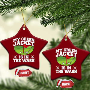 My Jacket Is In The Wash Funny Golfing Ceramic Ornament Georgia Golf Humor Sarcastic Golfer TS02 Print Your Wear