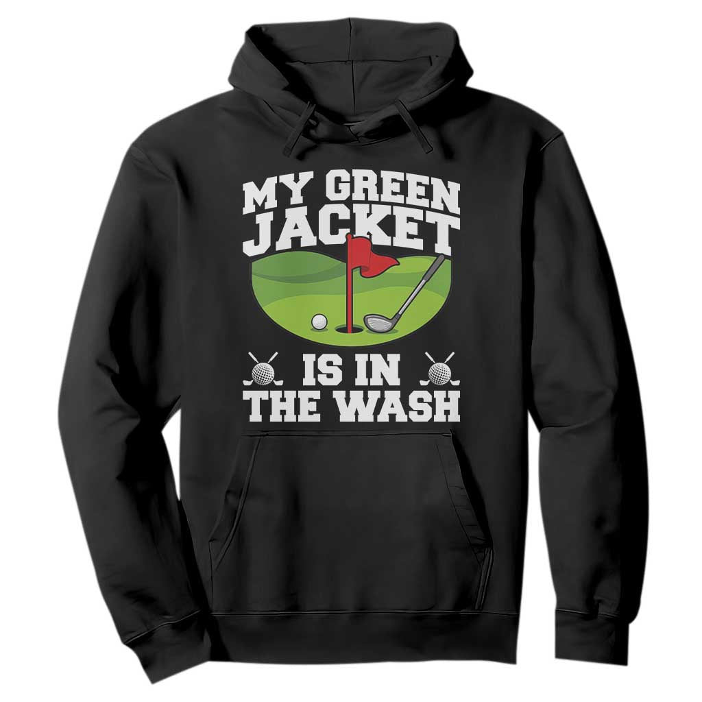 My Jacket Is In The Wash Funny Golfing Hoodie Georgia Golf Humor Sarcastic Golfer TS02 Black Print Your Wear