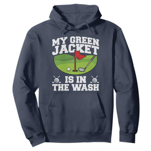 My Jacket Is In The Wash Funny Golfing Hoodie Georgia Golf Humor Sarcastic Golfer TS02 Navy Print Your Wear
