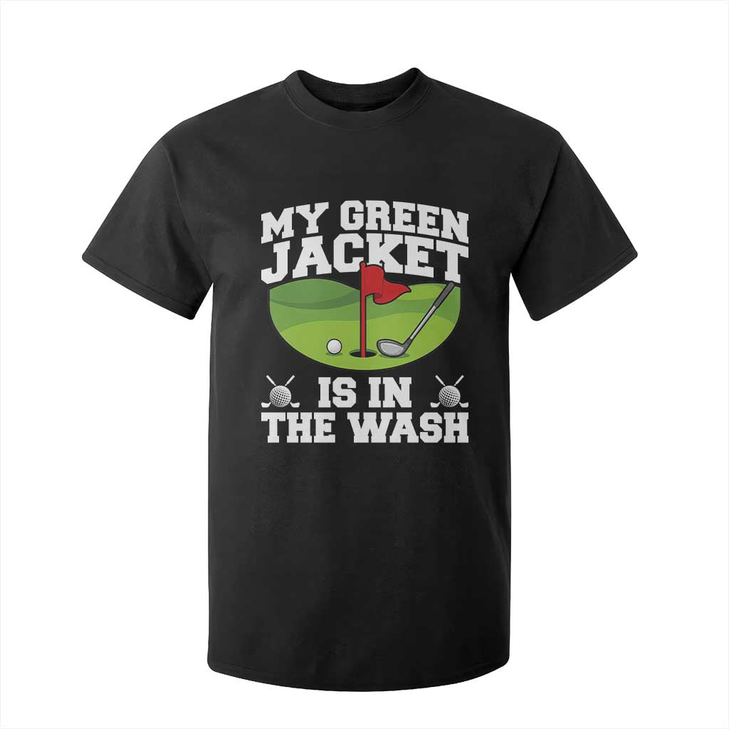 My Jacket Is In The Wash Funny Golfing T Shirt For Kid Georgia Golf Humor Sarcastic Golfer TS02 Black Print Your Wear