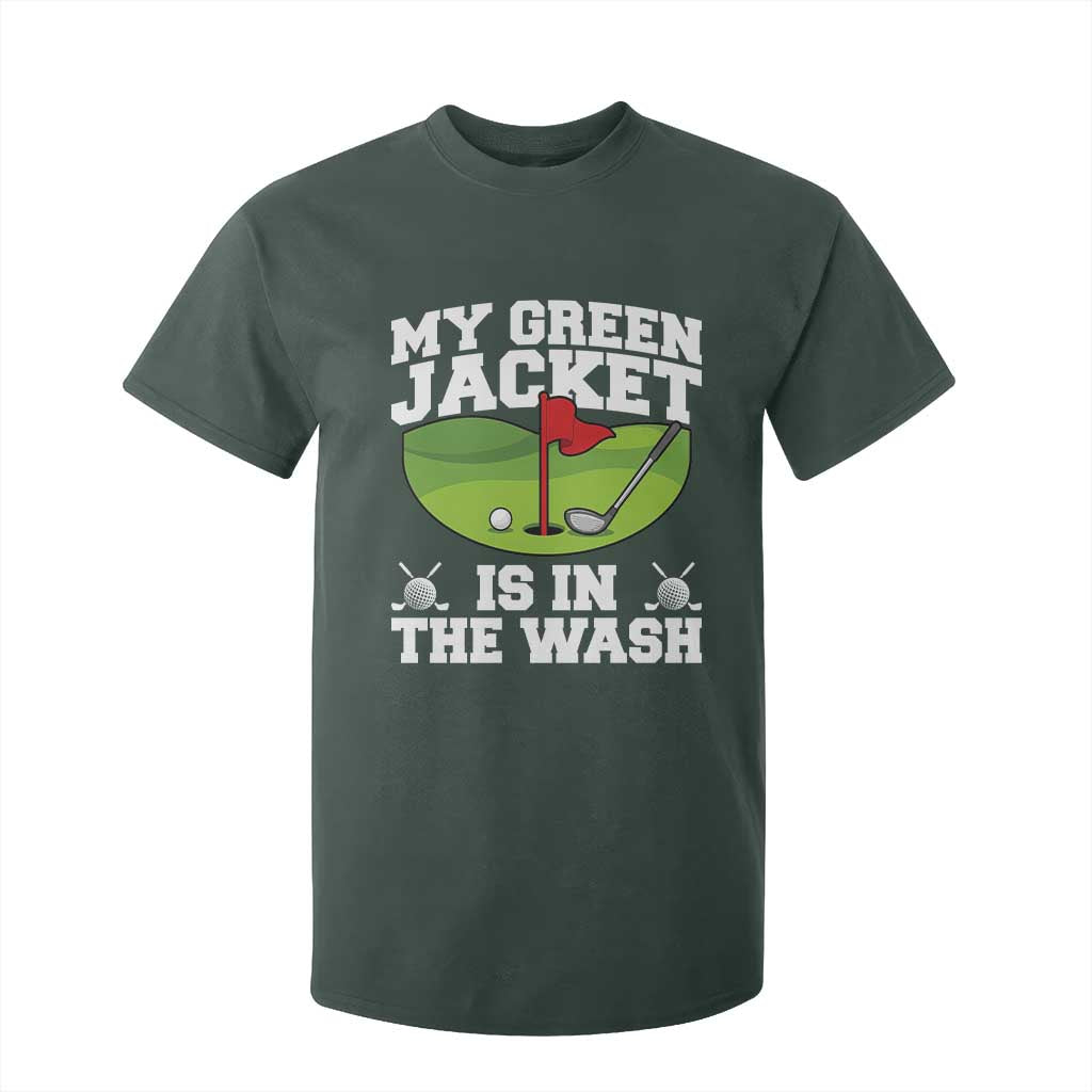 My Jacket Is In The Wash Funny Golfing T Shirt For Kid Georgia Golf Humor Sarcastic Golfer TS02 Dark Forest Green Print Your Wear