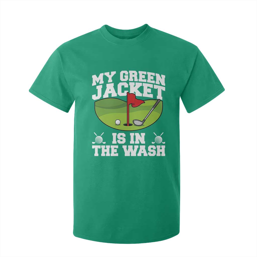 My Jacket Is In The Wash Funny Golfing T Shirt For Kid Georgia Golf Humor Sarcastic Golfer TS02 Irish Green Print Your Wear