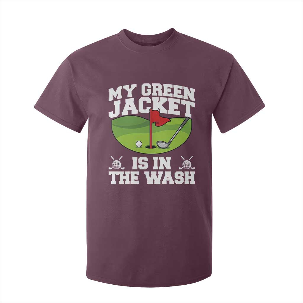 My Jacket Is In The Wash Funny Golfing T Shirt For Kid Georgia Golf Humor Sarcastic Golfer TS02 Maroon Print Your Wear