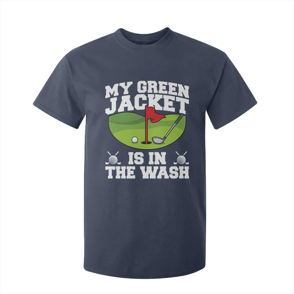 My Jacket Is In The Wash Funny Golfing T Shirt For Kid Georgia Golf Humor Sarcastic Golfer TS02 Navy Print Your Wear